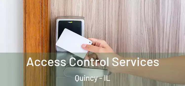  Access Control Services Quincy - IL
