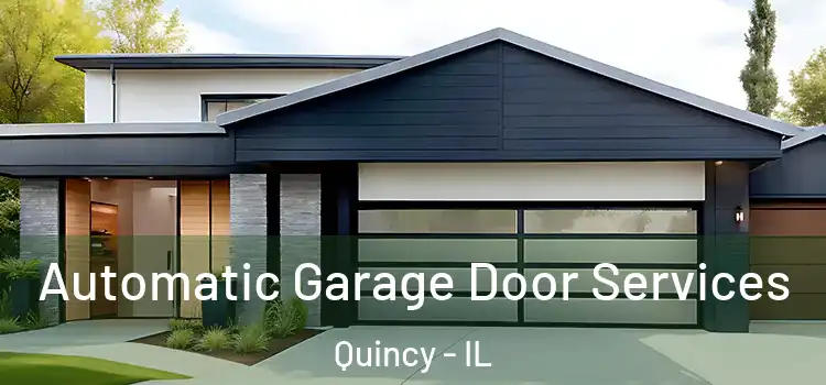  Automatic Garage Door Services Quincy - IL