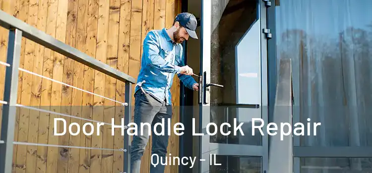 Door Handle Lock Repair Quincy - IL