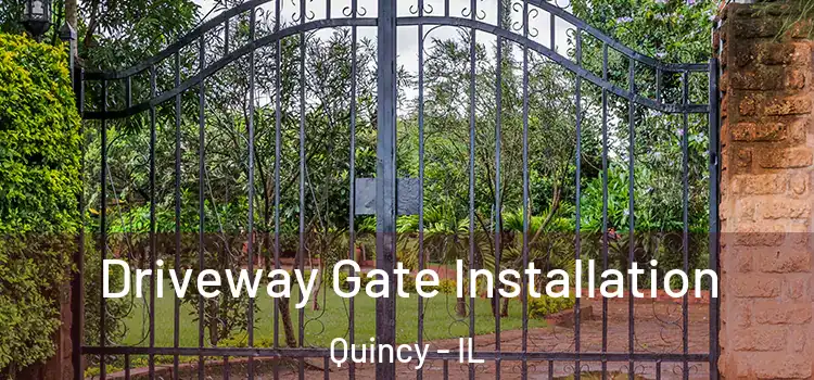  Driveway Gate Installation Quincy - IL
