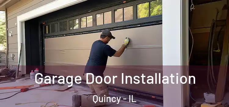 Garage Door Installation Quincy - IL