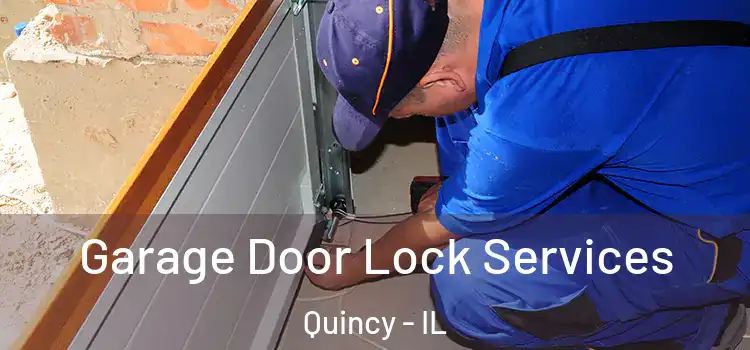 Garage Door Lock Services Quincy - IL
