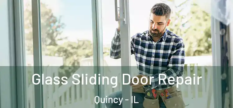 Glass Sliding Door Repair Quincy - IL