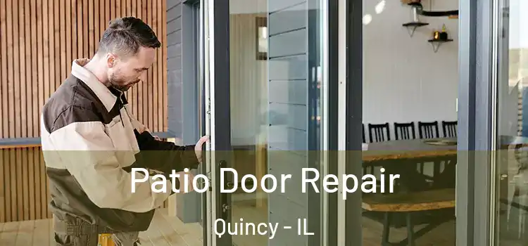 Patio Door Repair Quincy - IL